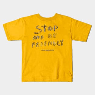 Close Encounters of the Third Kind – Stop And Be Friendly Sign Kids T-Shirt